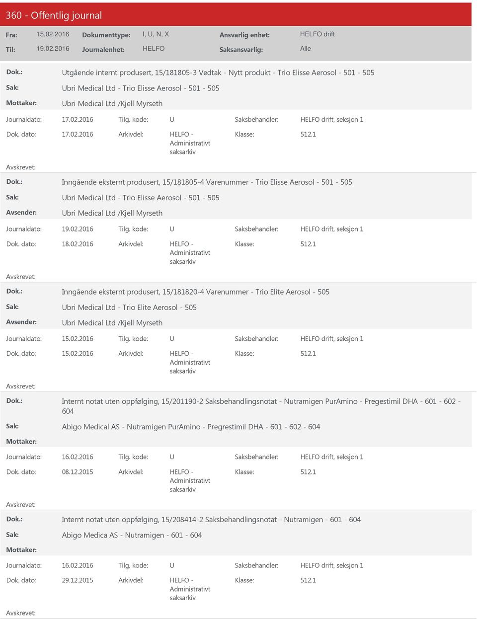 1 Inngående eksternt produsert, 15/181805-4 Varenummer - Trio Elisse Aerosol - 501-505 bri Medical Ltd - Trio Elisse Aerosol - 501-505 bri Medical Ltd /Kjell Myrseth drift, seksjon 1 18.02.2016-2.