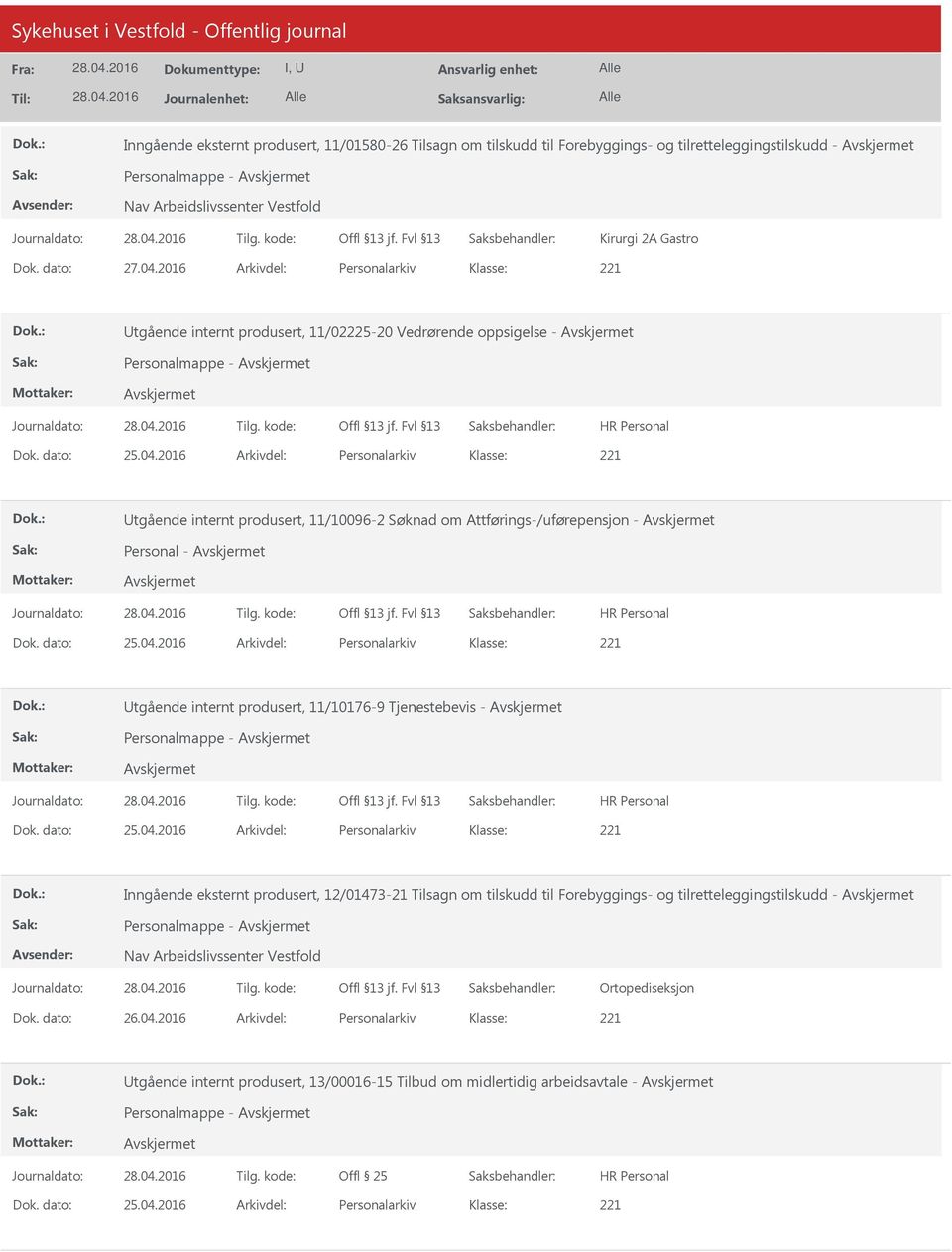 2016 Arkivdel: Personalarkiv Utgående internt produsert, 11/10096-2 Søknad om Attførings-/uførepensjon - Personal - Dok. dato: 25.04.