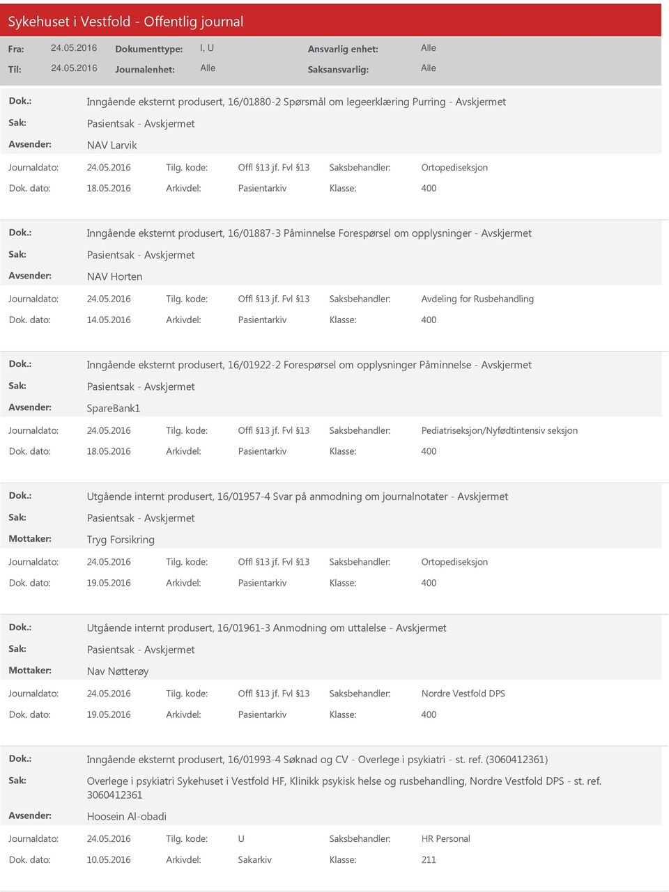 2016 Arkivdel: Pasientarkiv Inngående eksternt produsert, 16/01922-2 Forespørsel om opplysninger Påminnelse - SpareBank1 Pediatriseksjon/Nyfødtintensiv seksjon Dok. dato: 18.05.