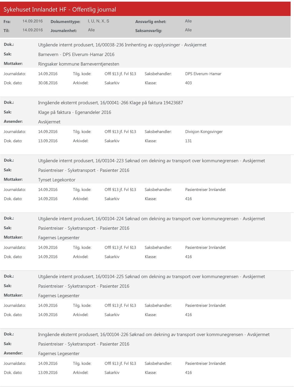 Søknad om dekning av transport over kommunegrensen - Pasientreiser - Syketransport - Pasienter 2016 Tynset Legekontor Pasientreiser Innlandet Dok.