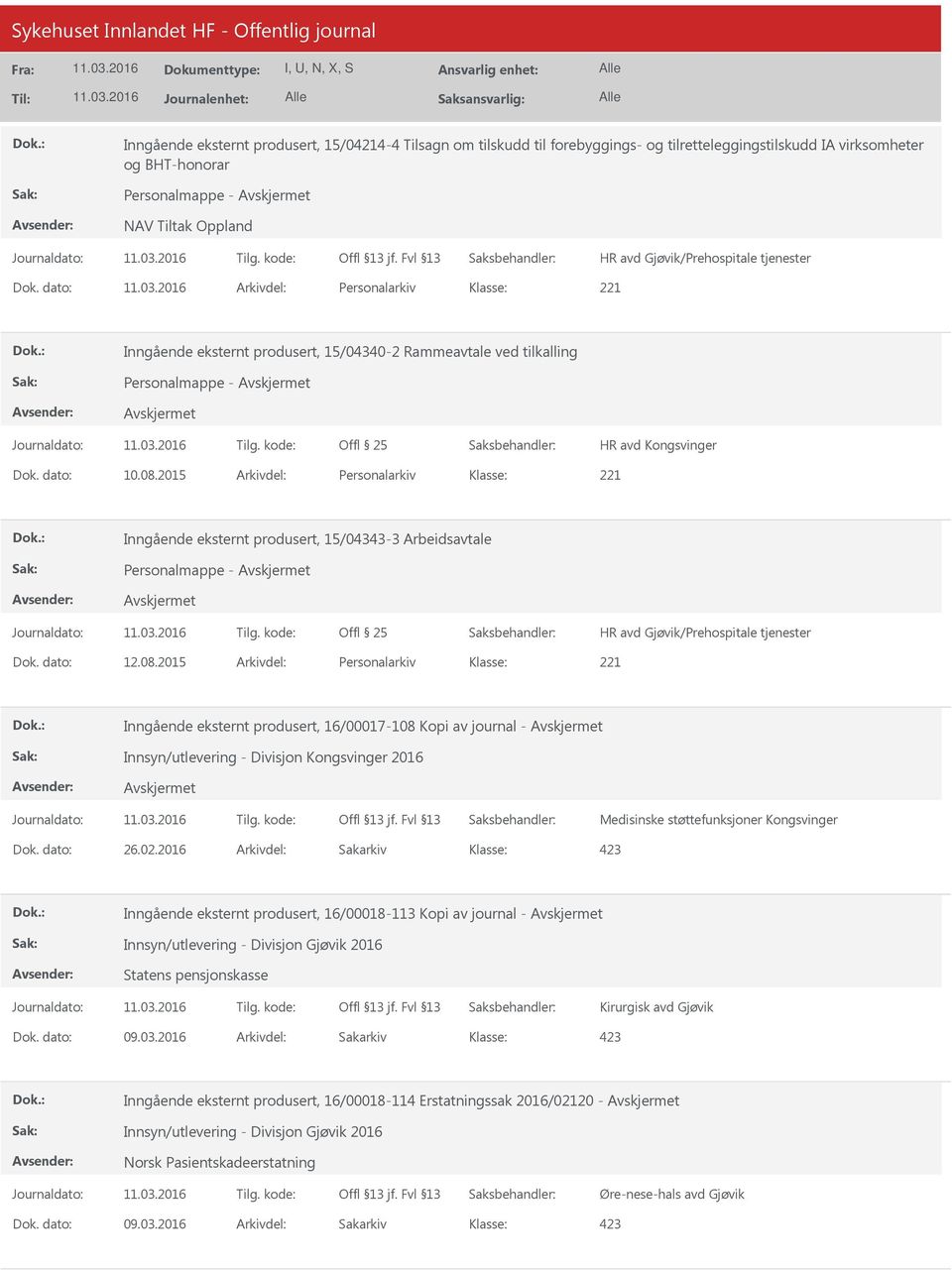 2015 Arkivdel: Personalarkiv Inngående eksternt produsert, 15/04343-3 Arbeidsavtale Dok. dato: 12.08.