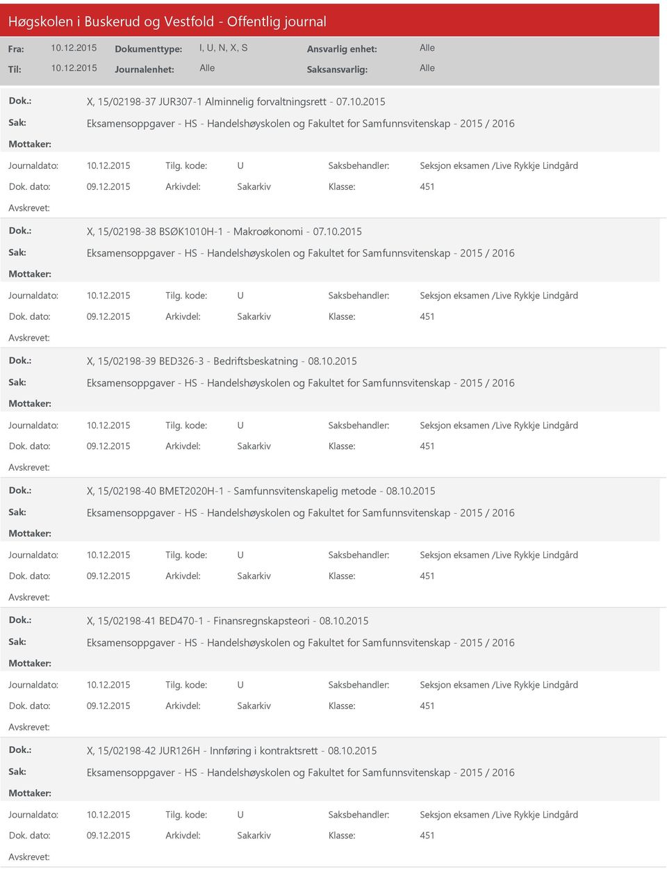 10.2015 X, 15/02198-40 BMET2020H-1 - Samfunnsvitenskapelig metode - 08.10.2015 X, 15/02198-41 BED470-1 - Finansregnskapsteori - 08.