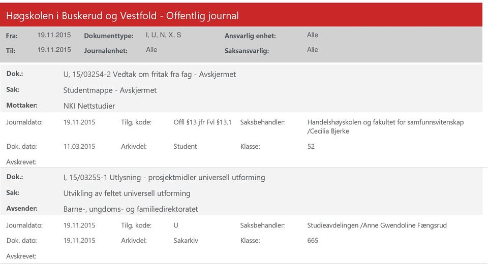 2015 Arkivdel: Student I, 15/03255-1 tlysning - prosjektmidler universell utforming tvikling av