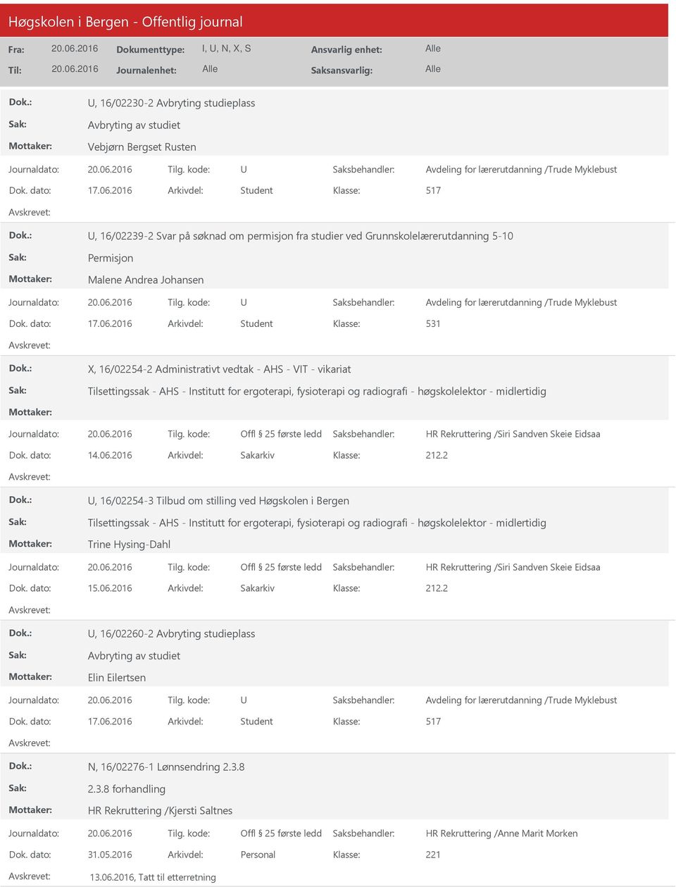 Institutt for ergoterapi, fysioterapi og radiografi - høgskolelektor - midlertidig HR Rekruttering /Siri Sandven Skeie Eidsaa Dok. dato: 14.06.