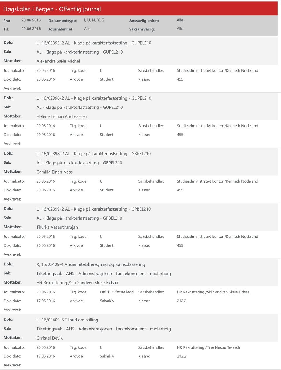 - Klage på karakterfastsetting - GPBEL210 AL - Klage på karakterfastsetting - GPBEL210 Thurka Vasantharajan X, 16/02409-4 Ansiennitetsberegning og lønnsplassering Tilsettingssak - AHS -