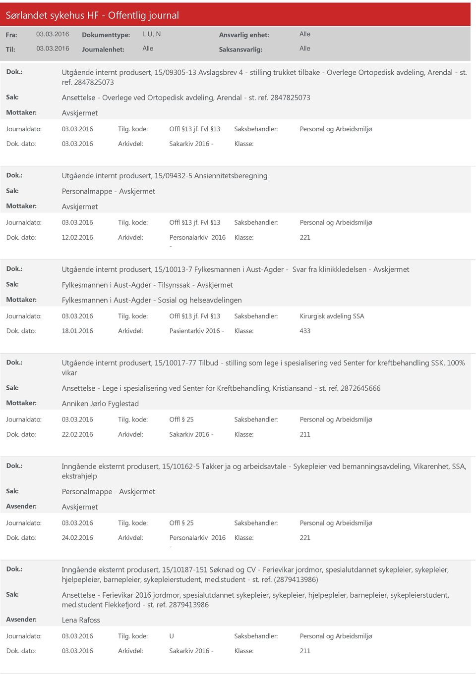 dato: Arkivdel: Sakarkiv 2016 Klasse: tgående internt produsert, 15/094325 Ansiennitetsberegning Personalmappe Dok. dato: 12.02.