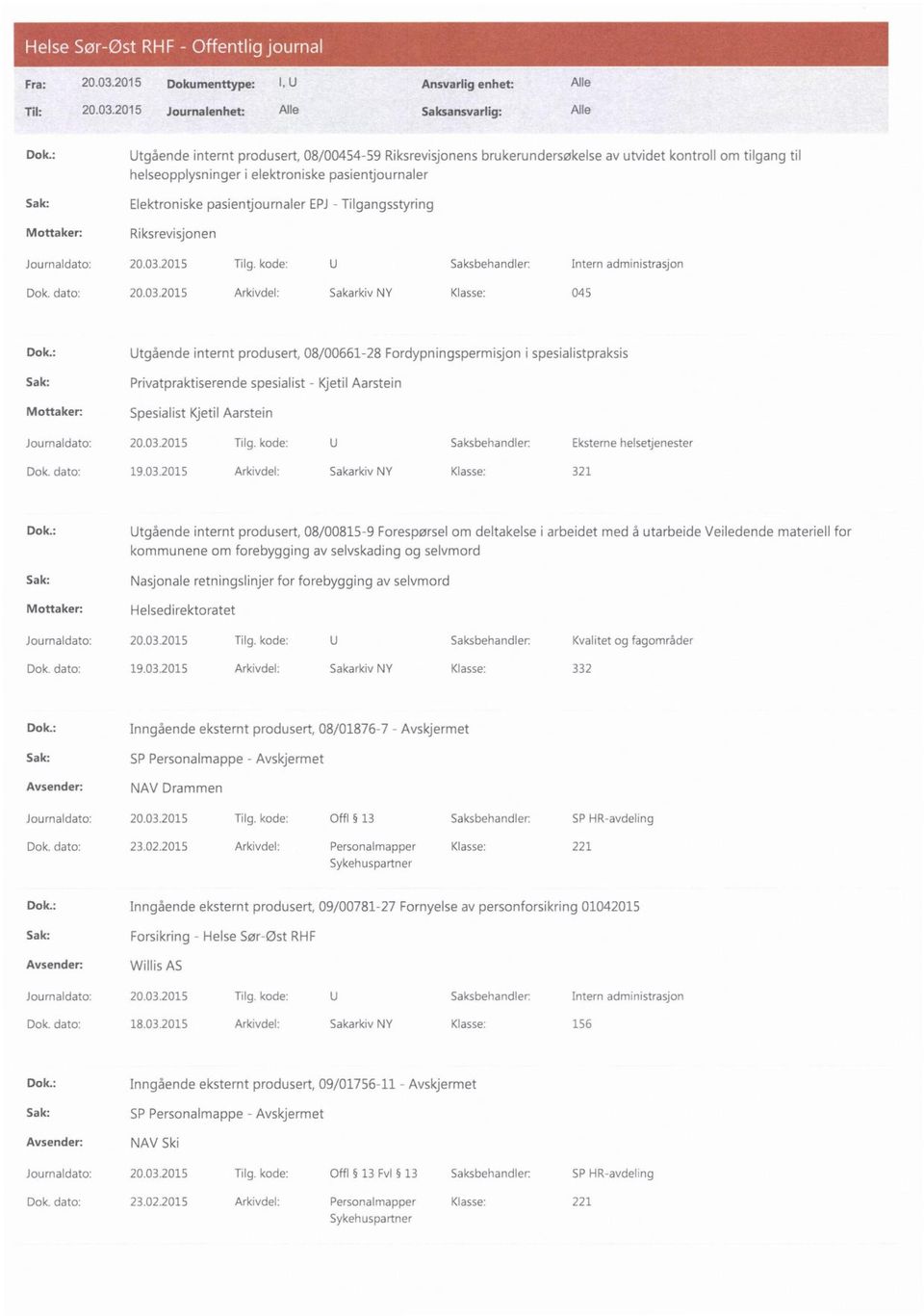 : Utgående internt produsert, 08/00661-28 Fordypningspermisjon i spesialistpraksis Sak: Privatpraktiserende spesialist - Kjetil Aarstein Mottaker: Spesialist Kjetil Aarstein Journaldato: 20.03.