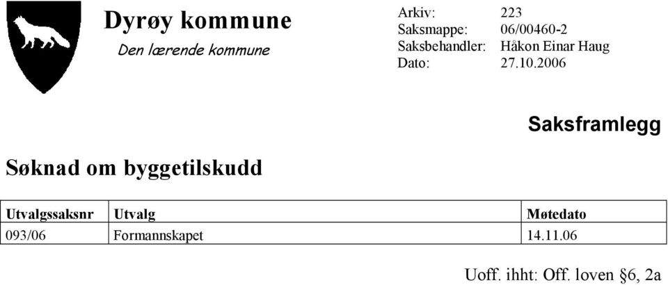 10.2006 Søknad om byggetilskudd 093/06