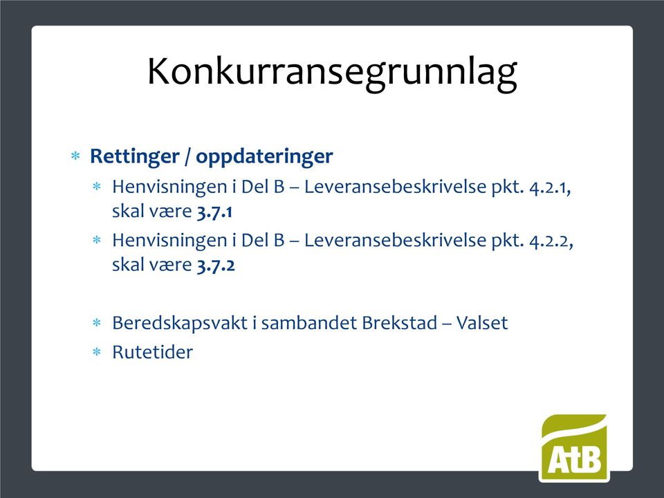 1 Henvisningen i Del B Leveransebeskrivelse pkt. 4.2.