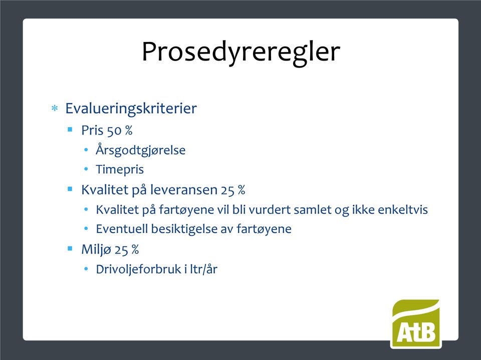 Kvalitet på fartøyene vil bli vurdert samlet og ikke