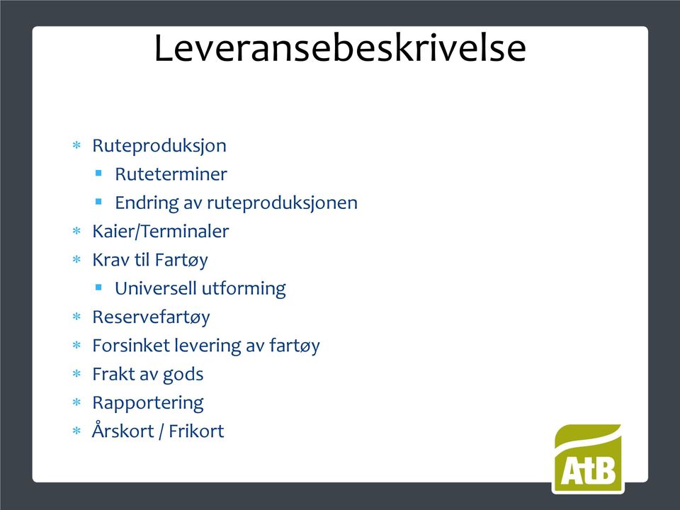 Fartøy Universell utforming Reservefartøy Forsinket