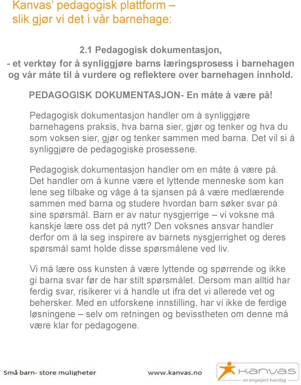 PEDAGOGISK DOKUMENTASJON- En måte å være på!