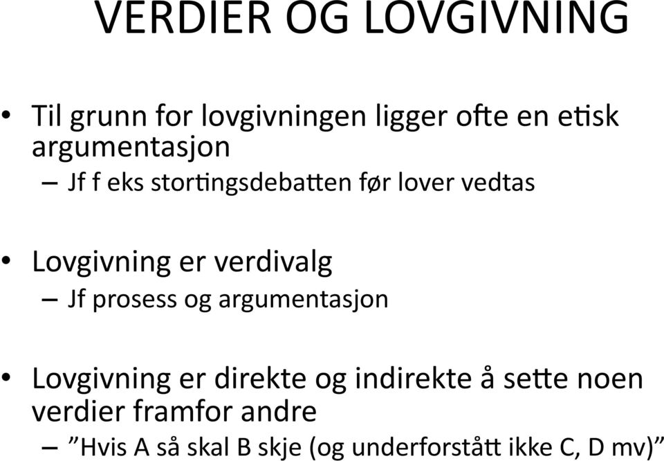 verdivalg Jf prosess og argumentasjon Lovgivning er direkte og indirekte å