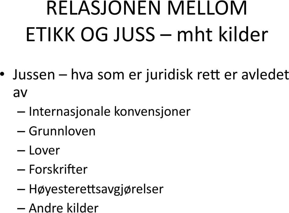 Internasjonale konvensjoner Grunnloven Lover