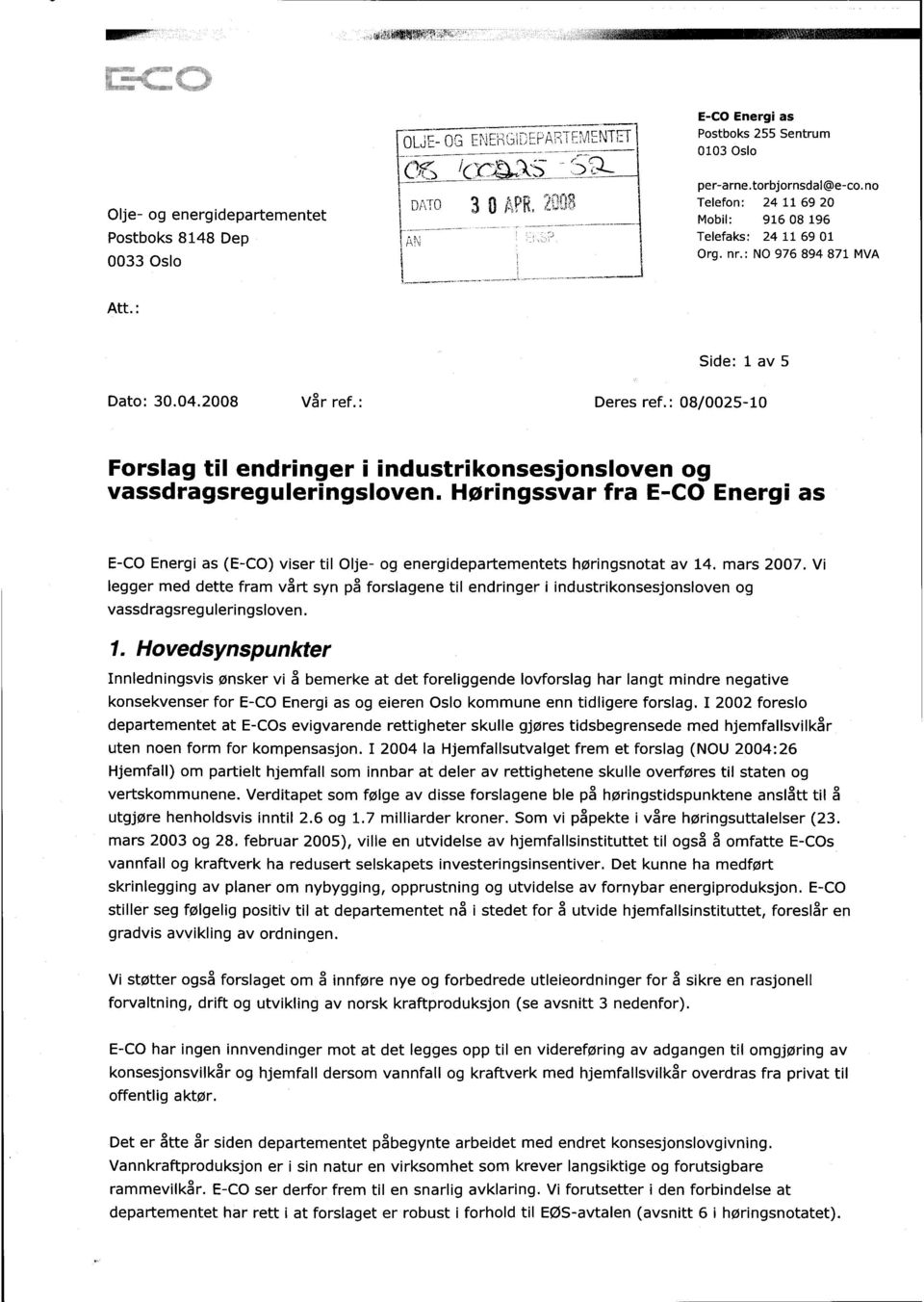 : 08/0025-10 Forslag til endringer i industrikonsesjonsloven og vassdragsreguleringsloven.