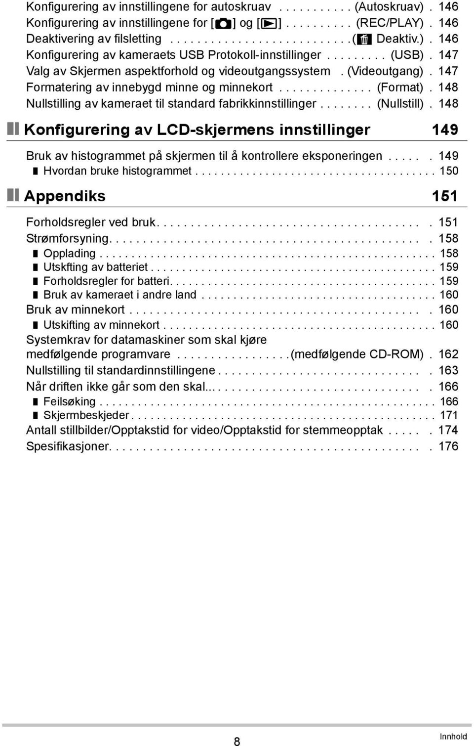 ............. (Format). 148 Nullstilling av kameraet til standard fabrikkinnstillinger........ (Nullstill).