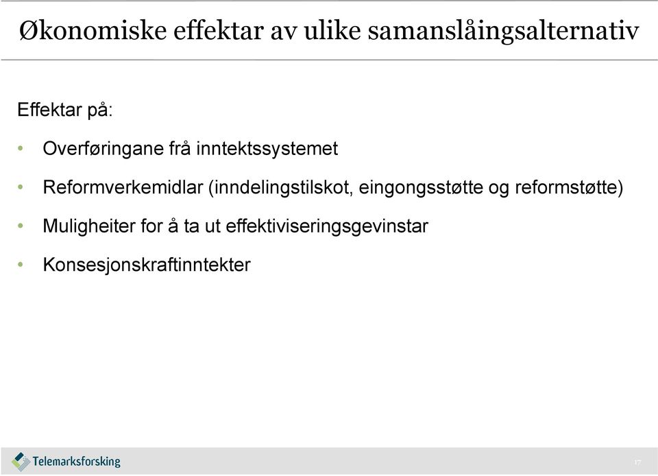 (inndelingstilskot, eingongsstøtte og reformstøtte)