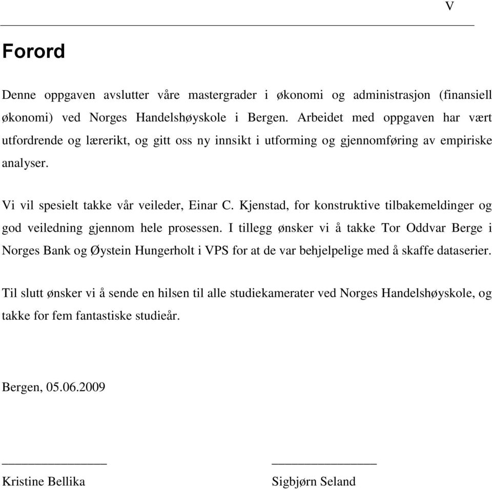 Kjensad, for konsrukive ilbakemeldinger og god veiledning gjennom hele prosessen.