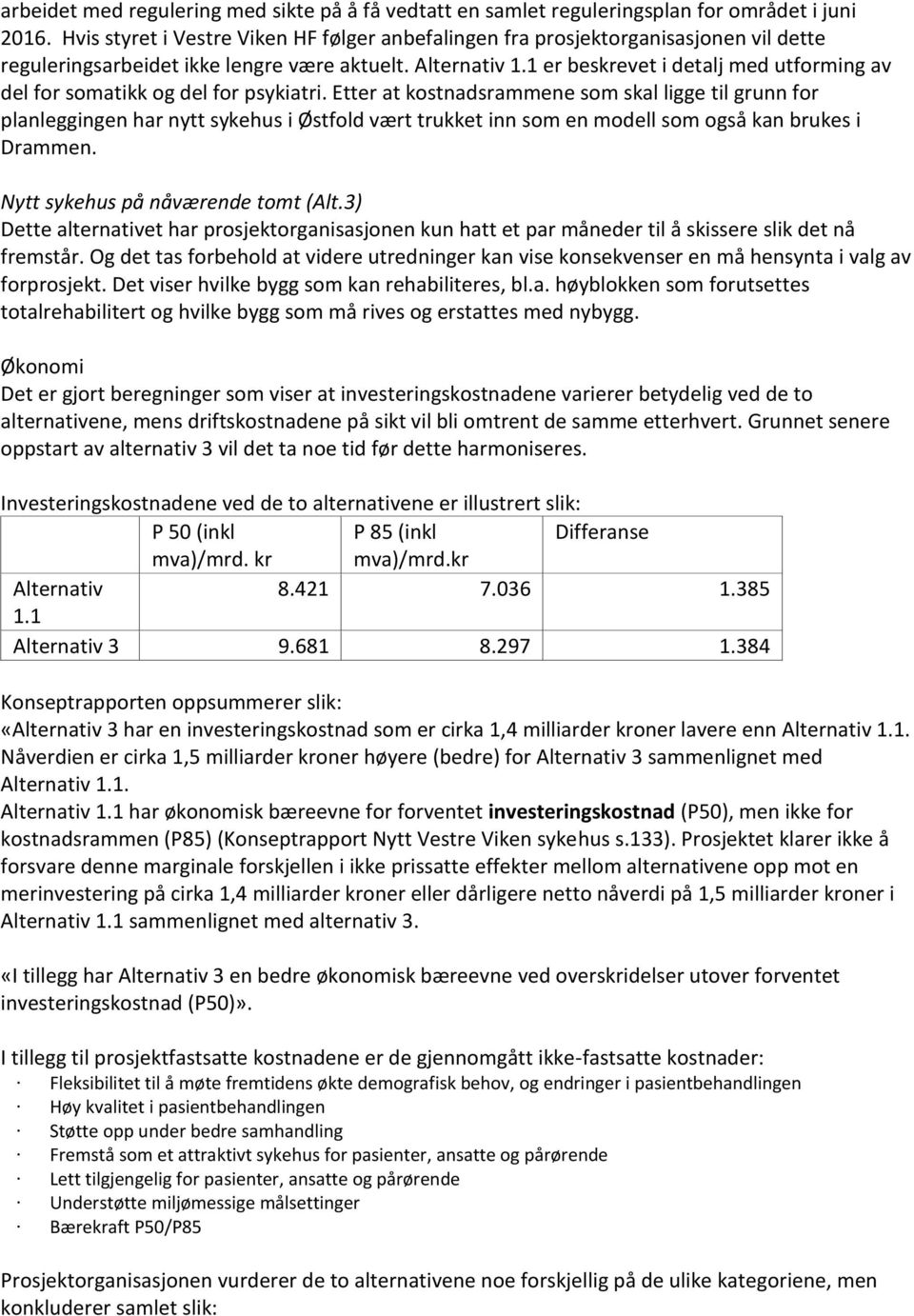 1 er beskrevet i detalj med utforming av del for somatikk og del for psykiatri.