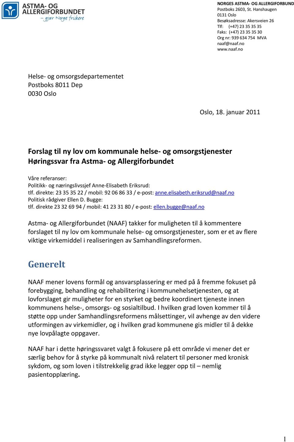 januar 2011 Forslag til ny lov om kommunale helse og omsorgstjenester Høringssvar fra Astma og Allergiforbundet Våre referanser: Politikk og næringslivssjef Anne Elisabeth Eriksrud: tlf.