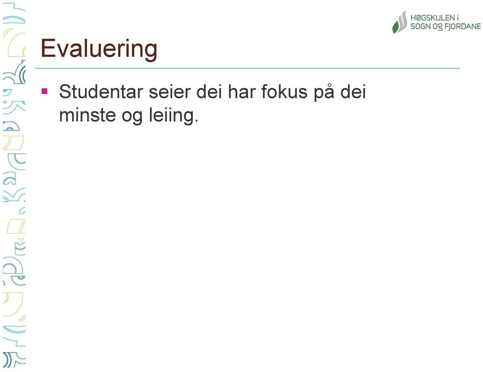 dei har fokus på