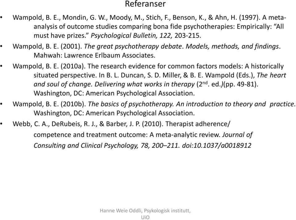 The research evidence for common factors models: A historically situated perspective. In B. L. Duncan, S. D. Miller, & B. E. Wampold (Eds.), The heart and soul of change.