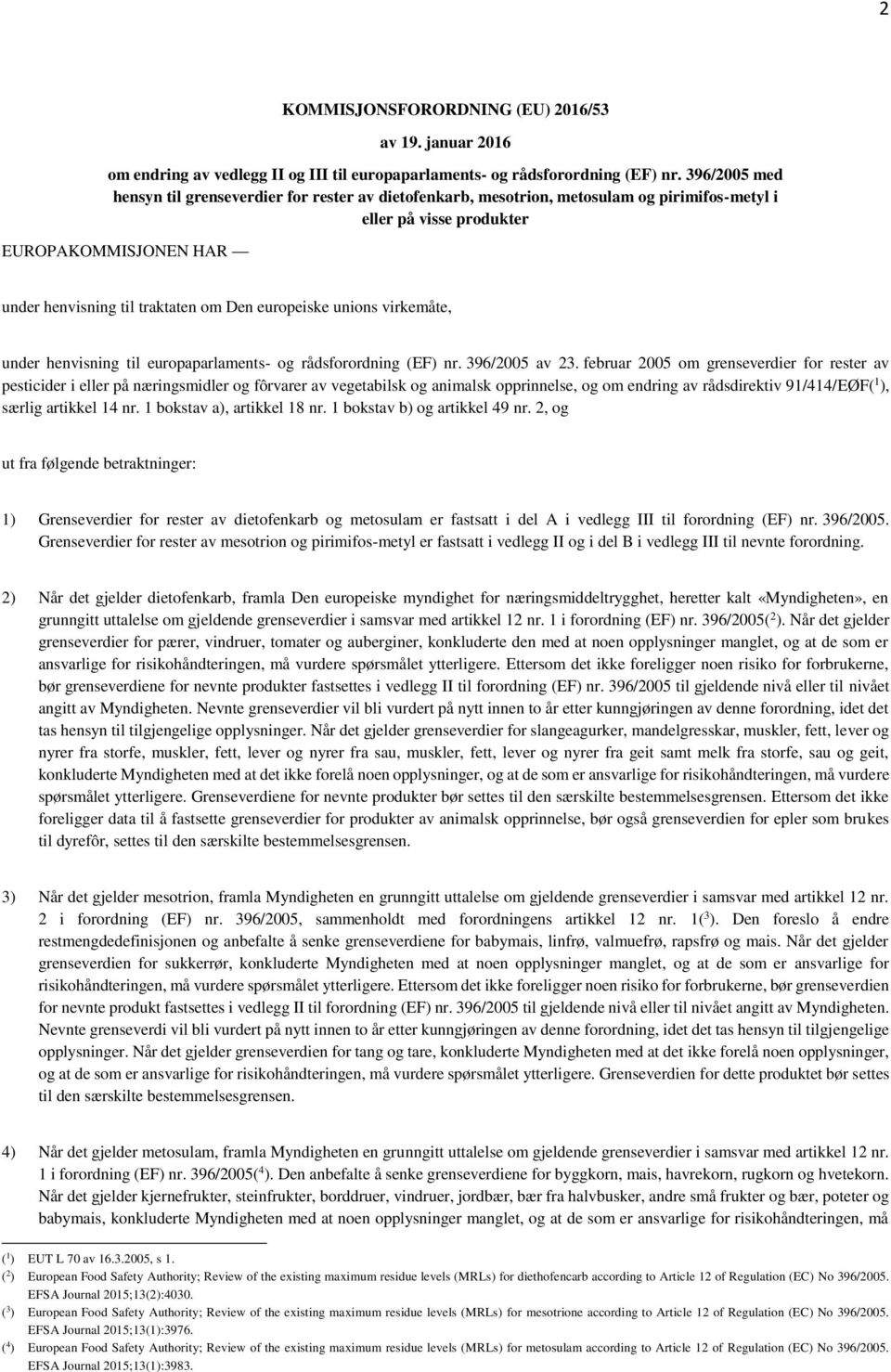 europeiske unions virkemåte, under henvisning til europaparlaments- og rådsforordning (EF) nr. 396/2005 av 23.