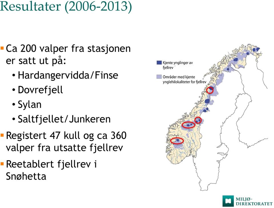 Saltfjellet/Junkeren Registert 47 kull og ca 360