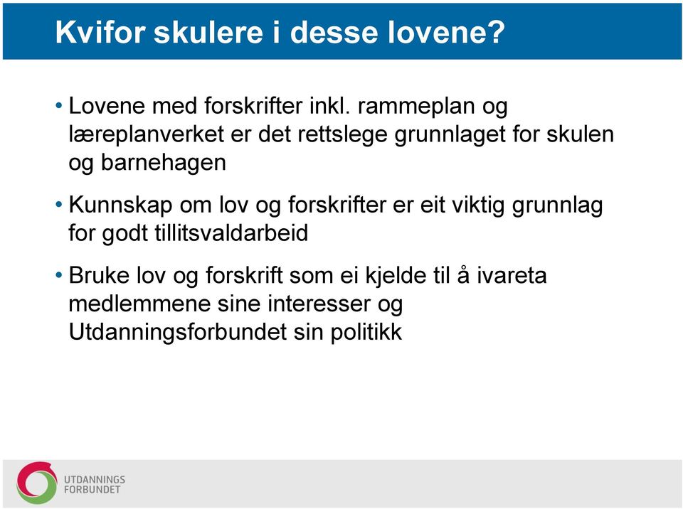 Kunnskap om lov og forskrifter er eit viktig grunnlag for godt tillitsvaldarbeid