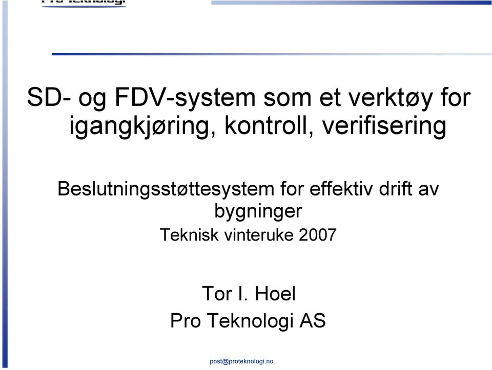 Beslutningsstøttesystem for effektiv drift av