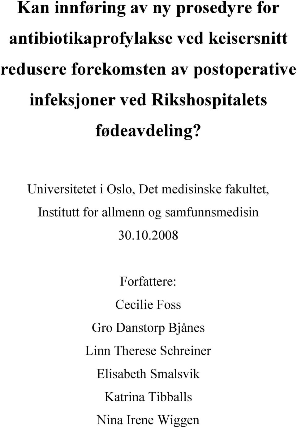 Universitetet i Oslo, Det medisinske fakultet, Institutt for allmenn og samfunnsmedisin 30.10.