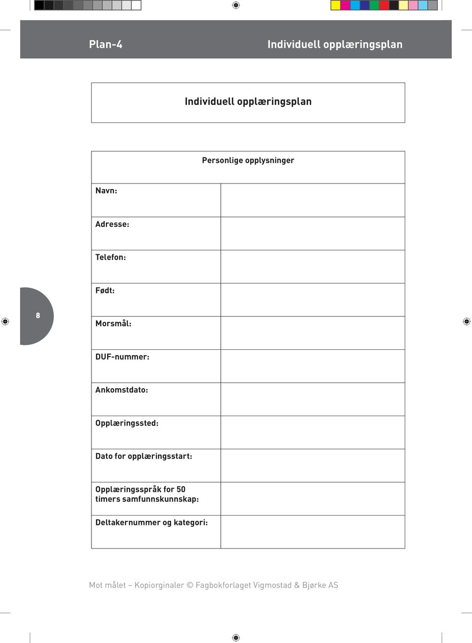 DUF-nummer: Ankomstdato: Opp læ rings sted: Dato for