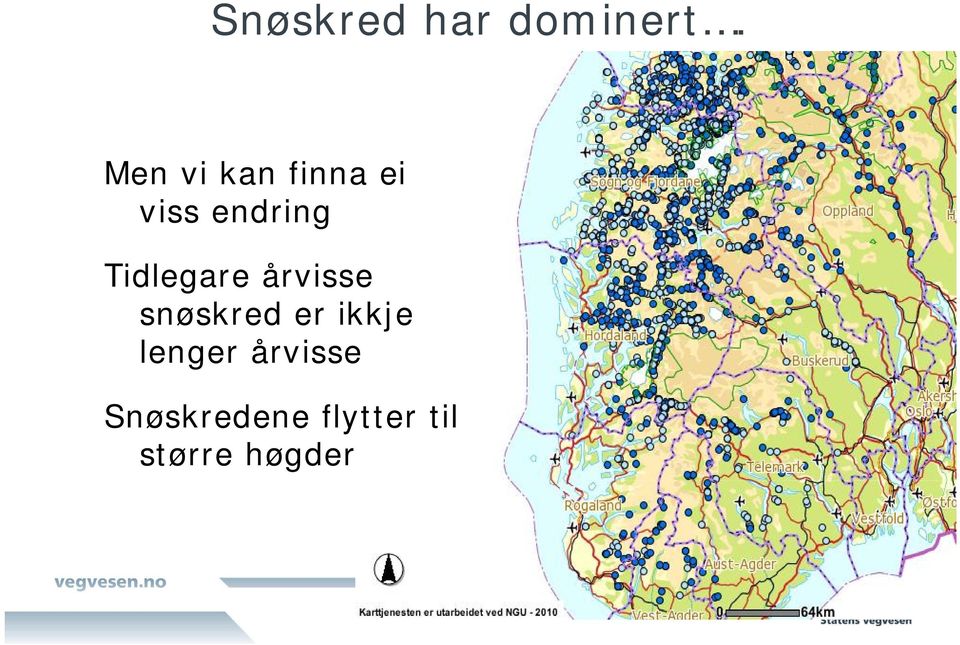 Tidlegare årvisse snøskred er ikkje