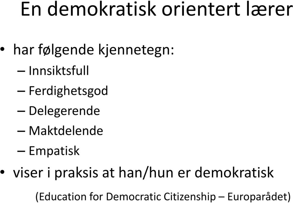 Maktdelende Empatisk viser i praksis at han/hun er