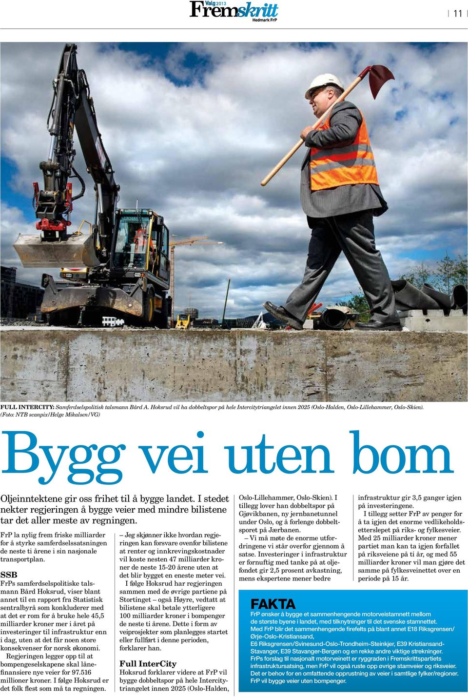 I stedet nekter regjeringen å bygge veier med mindre bilistene tar det aller meste av regningen.