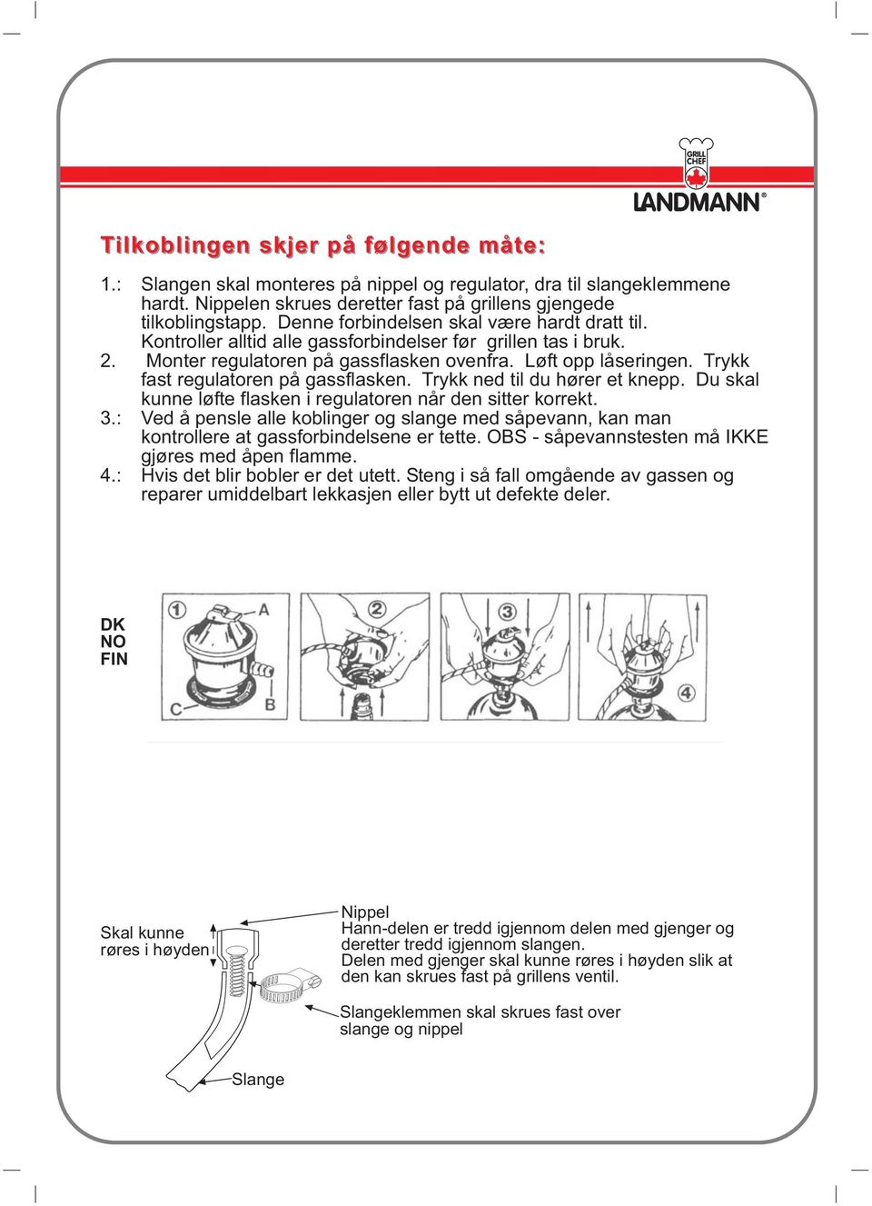 Trykk fast regulatoren på gassflasken. Trykk ned til du hører et knepp. Du skal kunne løfte flasken i regulatoren når den sitter korrekt. 3.