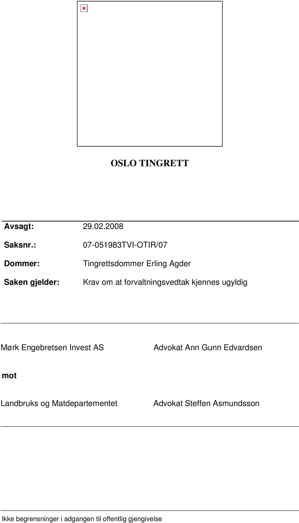 at forvaltningsvedtak kjennes ugyldig Mørk Engebretsen Invest AS Advokat Ann Gunn