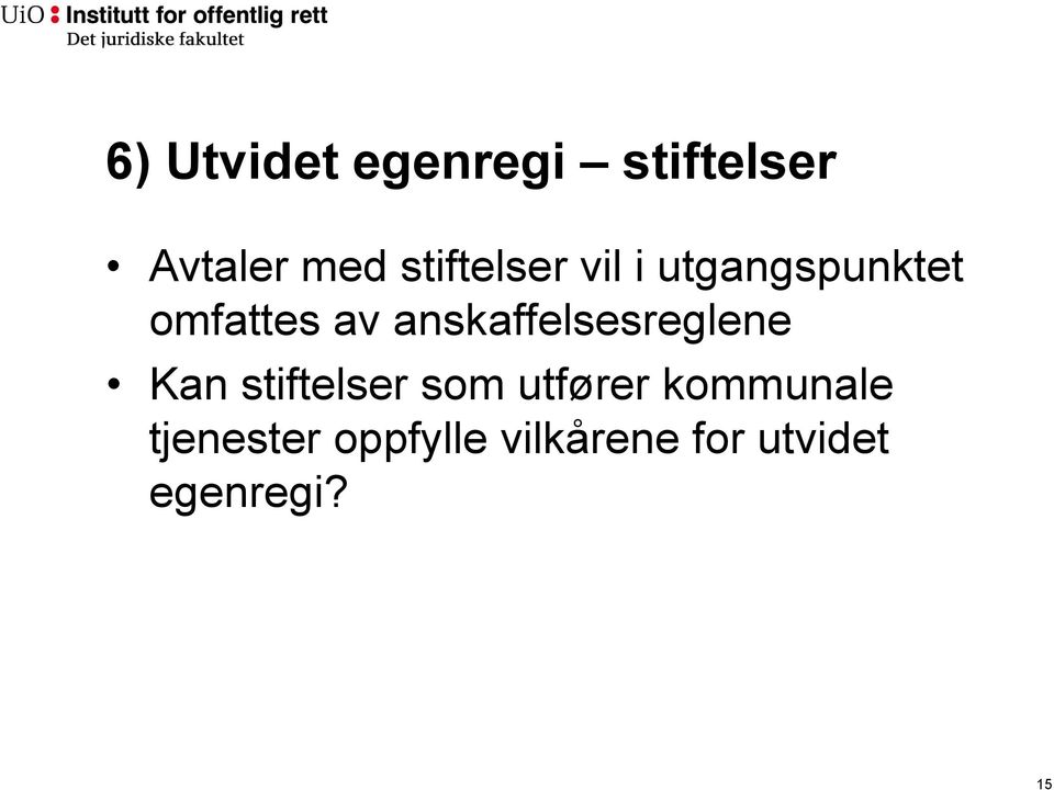 anskaffelsesreglene Kan stiftelser som utfører