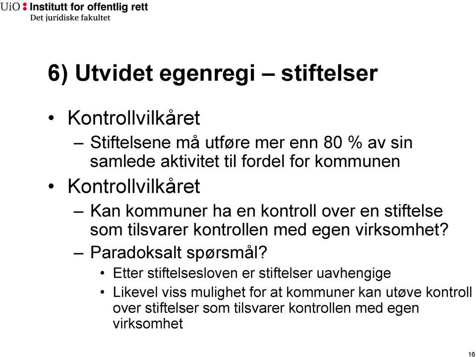 kontrollen med egen virksomhet? Paradoksalt spørsmål?