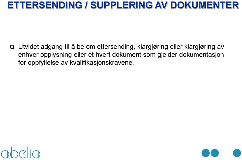 av enhver opplysning eller et hvert dokument som