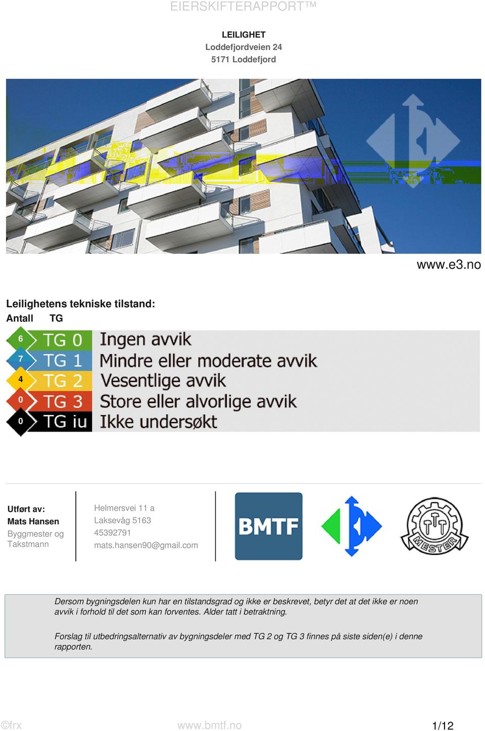 Laksevåg 5163 45392791 mats.hansen90@gmail.