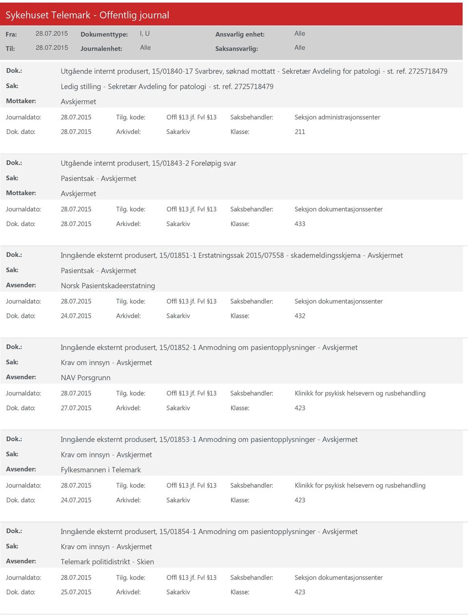 dato: Arkivdel: Sakarkiv 433 Inngående eksternt produsert, 15/01851-1 Erstatningssak 2015/075