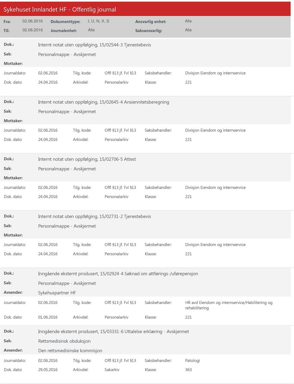 2016 Arkivdel: Personalarkiv Internt notat uten oppfølging, 15/02731-2 Tjenestebevis Dok.