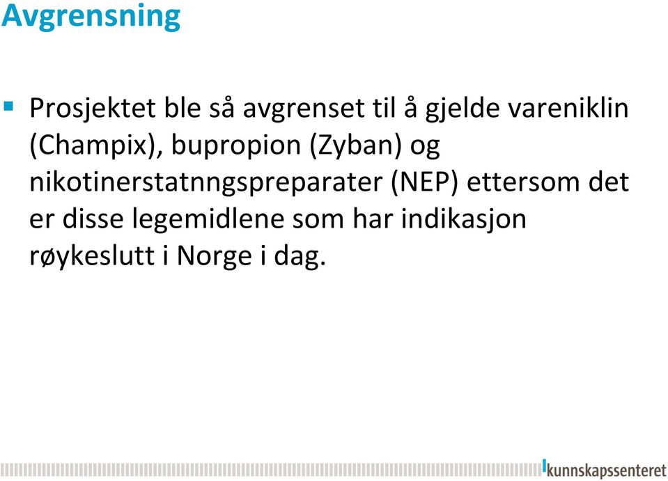 nikotinerstatnngspreparater(nep) ettersom det er