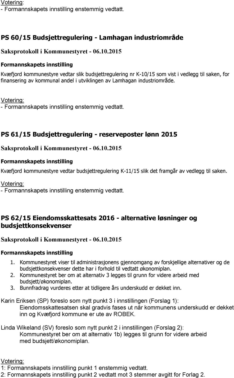 kommunal andel i utviklingen av Lamhagan industriområde.