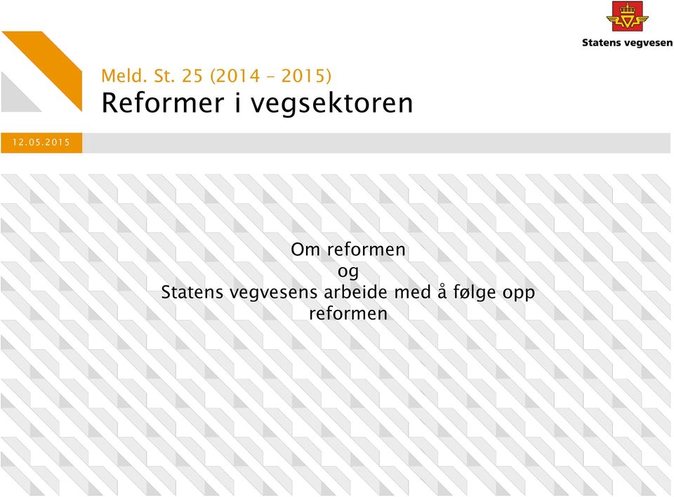 vegsektoren Om reformen og