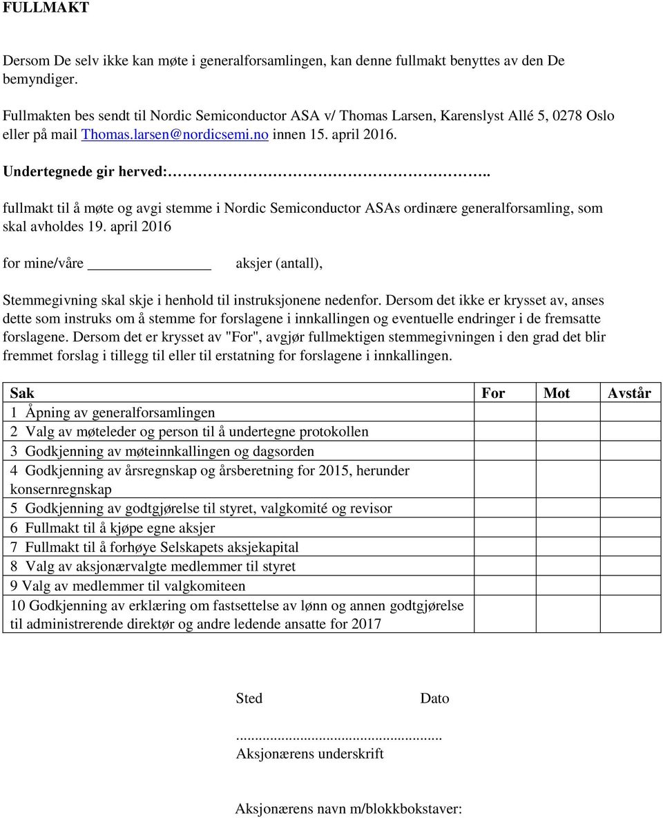 . fullmakt til å møte og avgi stemme i Nordic Semiconductor ASAs ordinære generalforsamling, som skal avholdes 19.