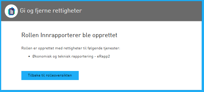 15. Bekreft opprettelse av rollen ved å klikke på «Lagre»-knappen. 16. Du vil da få følgende dialogboks som bekrefter at rollen har blitt opprettet. 17.