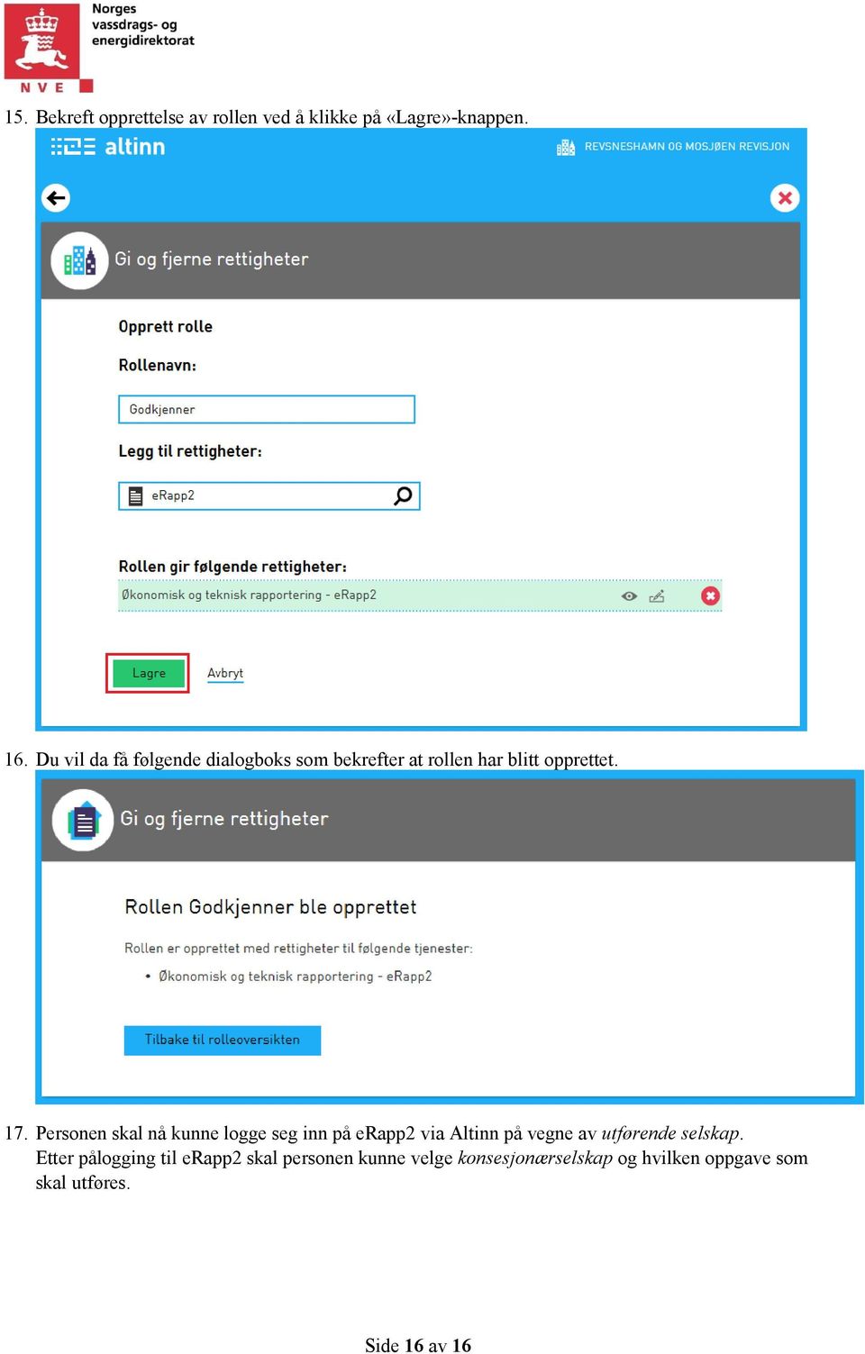 Personen skal nå kunne logge seg inn på erapp2 via Altinn på vegne av utførende selskap.