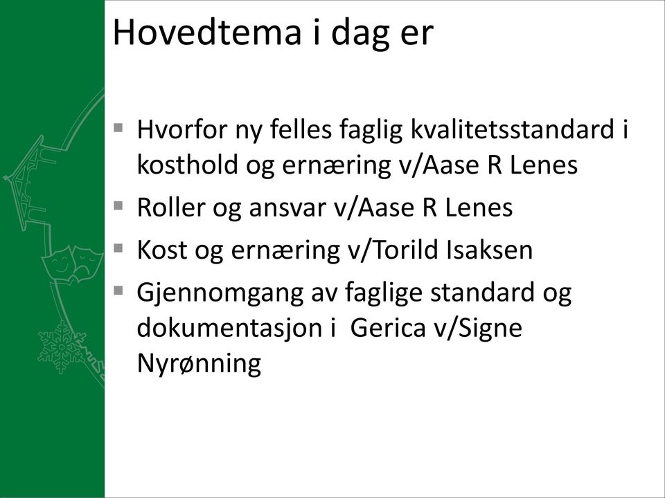 Roller og ansvar v/aase R Lenes Kost og ernæring v/torild